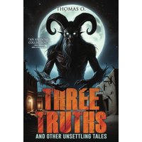 Three Truths and Other Unsettling Tales (Where Nightmares Dwell) - Three Truths and Other Unsettling Tales (Where Nightmares Dwell) - jetzt bei oelder-buchhandlung.de kaufen
