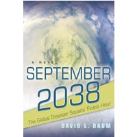 September 2038: The Story of the Global Disaster Squads' Finest Hour - September 2038: The Story of the Global Disaster Squads' Finest Hour - jetzt bei oelder-buchhandlung.de kaufen