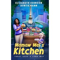 Mamaw Mel's Kitchen - Trust Goes a Long Way (Baking Queen) - Mamaw Mel's Kitchen - Trust Goes a Long Way (Baking Queen) - jetzt bei oelder-buchhandlung.de kaufen