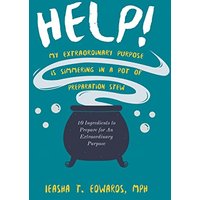 Help! My Extraordinary Purpose is Simmering in a Pot of Preparation Stew - Help! My Extraordinary Purpose is Simmering in a Pot of Preparation Stew - jetzt bei oelder-buchhandlung.de kaufen