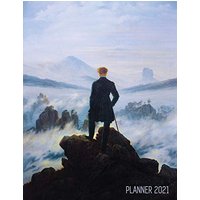 Wanderer Above the Sea of Fog Planner 2021: Caspar David Friedrich Painting | Artistic Romantic Year Agenda: for Daily Meetings, Weekly Appointments, ... January - December 12 Months Calendar - Wanderer Above the Sea of Fog Planner 2021: Caspar David Friedrich Painting | Artistic Romantic Year Agenda: for Daily Meetings, Weekly Appointments, ... January - December 12 Months Calendar - jetzt bei oelder-buchhandlung.de kaufen