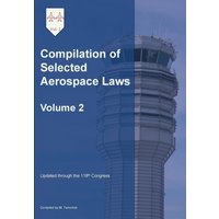 Compilation of Selected Aerospace Laws Vol. 2 - Compilation of Selected Aerospace Laws Vol. 2 - jetzt bei oelder-buchhandlung.de kaufen
