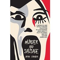Murder and Sausage: A Mindless and Totally Absurd Collection of a Recovering Drug Addict's Silly-Ass Rants and Pop Culture Ramblings - Murder and Sausage: A Mindless and Totally Absurd Collection of a Recovering Drug Addict's Silly-Ass Rants and Pop Culture Ramblings - jetzt bei oelder-buchhandlung.de kaufen