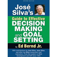 José Silva's Guide to Effective Decision Making and Goal Setting - José Silva's Guide to Effective Decision Making and Goal Setting - jetzt bei oelder-buchhandlung.de kaufen