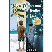 When Fiction and Withheld Truths Says A Lot - When Fiction and Withheld Truths Says A Lot - jetzt bei oelder-buchhandlung.de kaufen
