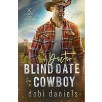 A Doctor Blind Date for the Cowboy: A sweet medical western romance (A Cowboy Loves the Doctor) - A Doctor Blind Date for the Cowboy: A sweet medical western romance (A Cowboy Loves the Doctor) - jetzt bei oelder-buchhandlung.de kaufen