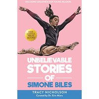 Unbelievable Stories of Simone Biles: Decoding Greatness For Young Readers (Awesome Biography Books for Kids Children Ages 9-12) - Unbelievable Stories of Simone Biles: Decoding Greatness For Young Readers (Awesome Biography Books for Kids Children Ages 9-12) - jetzt bei oelder-buchhandlung.de kaufen