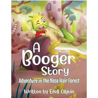 A Booger Story - A Booger Story - jetzt bei oelder-buchhandlung.de kaufen