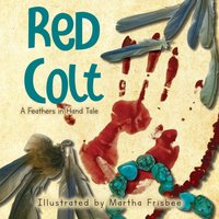 Red Colt: A Feathers in Hand Tale - Red Colt: A Feathers in Hand Tale - jetzt bei oelder-buchhandlung.de kaufen