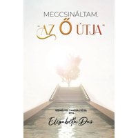 Megcsináltam. “Az Ő útja” Hungarian - Megcsináltam. “Az Ő útja” Hungarian - jetzt bei oelder-buchhandlung.de kaufen
