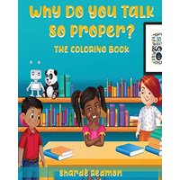 Why Do You Talk So Proper: The Coloring Book - Why Do You Talk So Proper: The Coloring Book - jetzt bei oelder-buchhandlung.de kaufen