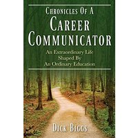 Chronicles Of A Career Communicator: An Extraordinary Life Shaped By An Ordinary Education - Chronicles Of A Career Communicator: An Extraordinary Life Shaped By An Ordinary Education - jetzt bei oelder-buchhandlung.de kaufen