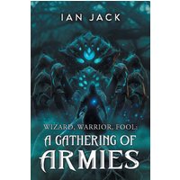 Wizard, Warrior, Fool: A Gathering of Armies - Wizard, Warrior, Fool: A Gathering of Armies - jetzt bei oelder-buchhandlung.de kaufen