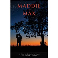 Maddie + Max: A Tale of Enduring Love - Maddie + Max: A Tale of Enduring Love - jetzt bei oelder-buchhandlung.de kaufen