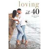 Loving at 40 (Lakeside Cottage, Band 3) - Loving at 40 (Lakeside Cottage, Band 3) - jetzt bei oelder-buchhandlung.de kaufen