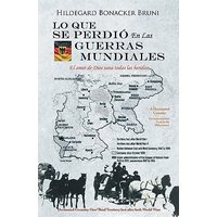 LO QUE SE PERDIÓ EN LAS GUERRAS MUNDIALES - LO QUE SE PERDIÓ EN LAS GUERRAS MUNDIALES - jetzt bei oelder-buchhandlung.de kaufen