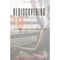 Rediscovering You: A 30 Day Self-Care Guide to Modern Living - Rediscovering You: A 30 Day Self-Care Guide to Modern Living - jetzt bei oelder-buchhandlung.de kaufen