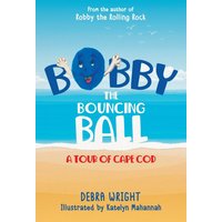 Bobby the Bouncing Ball: A Tour of Cape Cod - Bobby the Bouncing Ball: A Tour of Cape Cod - jetzt bei oelder-buchhandlung.de kaufen
