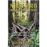 Nature Spirits Want to Talk With Us: Listening Journeys in the More-Than-Human World - Nature Spirits Want to Talk With Us: Listening Journeys in the More-Than-Human World - jetzt bei oelder-buchhandlung.de kaufen