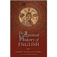The Spiritual History of English (OS Justi Studies in Tradition, Band 12) - The Spiritual History of English (OS Justi Studies in Tradition, Band 12) - jetzt bei oelder-buchhandlung.de kaufen