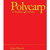Polycarp: A Student of John - Polycarp: A Student of John - jetzt bei oelder-buchhandlung.de kaufen