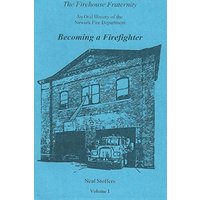 The Firehouse Fraternity: An Oral History of the Newark Fire Department Volume I Becoming a Firefighter - The Firehouse Fraternity: An Oral History of the Newark Fire Department Volume I Becoming a Firefighter - jetzt bei oelder-buchhandlung.de kaufen