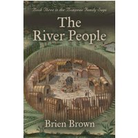 The River People: Book Three in the Bompeau Family Saga - The River People: Book Three in the Bompeau Family Saga - jetzt bei oelder-buchhandlung.de kaufen