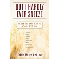 But I Hardly Ever Sneeze: What You Don't Know Could Kill You - But I Hardly Ever Sneeze: What You Don't Know Could Kill You - jetzt bei oelder-buchhandlung.de kaufen