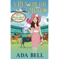 A Run for the Mystic: A paranormal cozy mystery featuring an amateur psychic sleuth (Shady Grove Psychic Mystery, Band 8) - A Run for the Mystic: A paranormal cozy mystery featuring an amateur psychic sleuth (Shady Grove Psychic Mystery, Band 8) - jetzt bei oelder-buchhandlung.de kaufen
