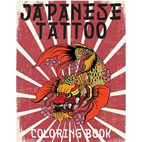 Japanese Tattoo Coloring Book: Japanese Tattoo Coloring Book - Japanese Tattoo Coloring Book: Japanese Tattoo Coloring Book - jetzt bei oelder-buchhandlung.de kaufen