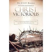 Christ Victorious: How to Experience Christ’s Victory over the Devil in Your Everyday Life - Christ Victorious: How to Experience Christ’s Victory over the Devil in Your Everyday Life - jetzt bei oelder-buchhandlung.de kaufen