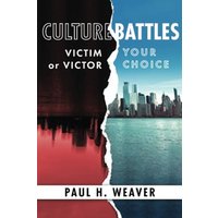 Culture Battles: Victim or Victor, Your Choice - Culture Battles: Victim or Victor, Your Choice - jetzt bei oelder-buchhandlung.de kaufen