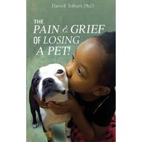 The Pain and Grief from Losing a Pet - The Pain and Grief from Losing a Pet - jetzt bei oelder-buchhandlung.de kaufen