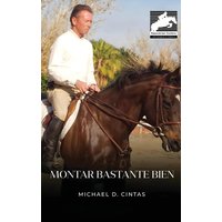 Montar bastante bien (Short Stirrup to GRAN PRIX The Winning Ride, Band 1) - Montar bastante bien (Short Stirrup to GRAN PRIX The Winning Ride, Band 1) - jetzt bei oelder-buchhandlung.de kaufen