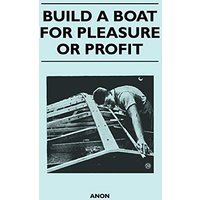 Build a Boat for Pleasure or Profit
