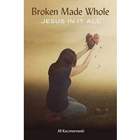 Broken Made Whole: Jesus In It All - Broken Made Whole: Jesus In It All - jetzt bei oelder-buchhandlung.de kaufen