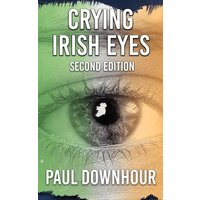 Crying Irish Eyes: Second Edition - Crying Irish Eyes: Second Edition - jetzt bei oelder-buchhandlung.de kaufen