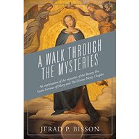 A Walk Through The Mysteries: An explanation of the mysteries of the Rosary The Seven Sorrows of Mary and The Divine Mercy Chaplet - A Walk Through The Mysteries: An explanation of the mysteries of the Rosary The Seven Sorrows of Mary and The Divine Mercy Chaplet - jetzt bei oelder-buchhandlung.de kaufen