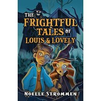 The Frightful Tales of Louis & Lovely - The Frightful Tales of Louis & Lovely - jetzt bei oelder-buchhandlung.de kaufen