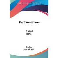 The Three Graces: A Novel (1895)
