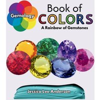Gemology Book of Colors: A Rainbow of Gemstones - Gemology Book of Colors: A Rainbow of Gemstones - jetzt bei oelder-buchhandlung.de kaufen