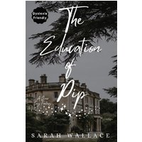The Education of Pip: A Queer Cozy Fantasy - Dyslexia Friendly Print (Meddle & Mend: Regency Fantasy, Band 3) - The Education of Pip: A Queer Cozy Fantasy - Dyslexia Friendly Print (Meddle & Mend: Regency Fantasy, Band 3) - jetzt bei oelder-buchhandlung.de kaufen