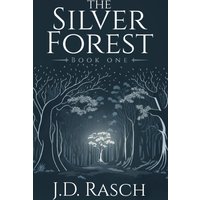 The Silver Forest, Book One (The Wanderer, Band 1) - The Silver Forest, Book One (The Wanderer, Band 1) - jetzt bei oelder-buchhandlung.de kaufen