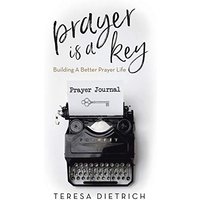 Prayer Is a Key: Building a Better Prayer Life - Prayer Is a Key: Building a Better Prayer Life - jetzt bei oelder-buchhandlung.de kaufen