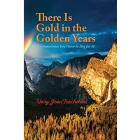 There is Gold in the Golden Years: A Memoir - There is Gold in the Golden Years: A Memoir - jetzt bei oelder-buchhandlung.de kaufen