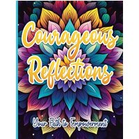 Courageous Reflections: Your Path to Empowerment - Courageous Reflections: Your Path to Empowerment - jetzt bei oelder-buchhandlung.de kaufen