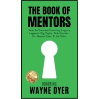 The Book of Mentors - Honoring Legacy Legend Wayne Dyer - The Book of Mentors - Honoring Legacy Legend Wayne Dyer - jetzt bei oelder-buchhandlung.de kaufen