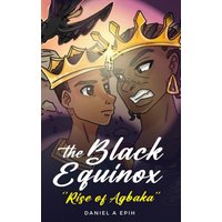 The Black Equinox Rise of Agbaka - The Black Equinox Rise of Agbaka - jetzt bei oelder-buchhandlung.de kaufen