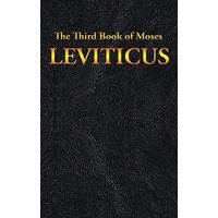 LEVITICUS: The Third Book of Moses