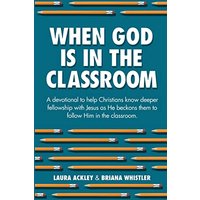 When God is in the Classroom - When God is in the Classroom - jetzt bei oelder-buchhandlung.de kaufen